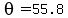 theta=55.8