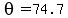 theta=74.7