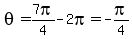 theta=7pi%2F4-2pi=-pi%2F4