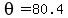 theta=80.4