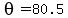 theta=80.5