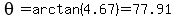 theta=arctan+%284.67+%29=77.91