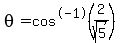 theta=cos%5E-1%282%2Fsqrt%285%29%29
