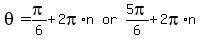 theta=matrix%281%2C3%2Cpi%2F6%2B2pi%2An%2Cor%2C5pi%2F6%2B2pi%2An%29