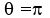 theta=pi