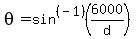 theta=sin%5E%28-1%29%286000%2Fd%29