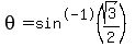 theta=sin%5E-1%28sqrt%283%29%2F2%29