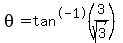theta=tan%5E-1%283%2Fsqrt%283+%29%29