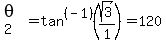 theta%5B2%5D=tan%5E%28-1%29%28sqrt%283%29%2F1%29=120