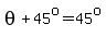 theta+%2B+45%5Eo+=+45%5Eo