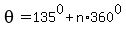 theta+=+135%5E0+%2B+n%2A360%5E0