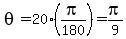 theta+=+20%2A%28pi%2F180%29+=+pi%2F9