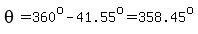 theta+=+360%5Eo-41.55%5Eo=358.45%5Eo