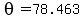 theta+=+78.463