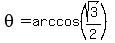 theta+=+arccos%28sqrt%283%29%2F2%29