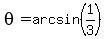theta+=+arcsin+%281%2F3%29