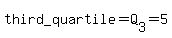 third_quartile=Q%5B3%5D=5.0