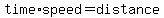 time%2Aspeed=distance