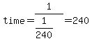 time=1%2F%281%2F240%29=240