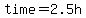 time+=2.5h