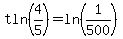 tln%284%2F5%29=ln%281%2F500%29