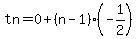 tn+=+0%2B%28n-1%29%2A%28-1%2F2%29