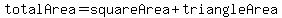 totalArea=squareArea%2BtriangleArea