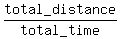 total_distance%2Ftotal_time