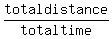 totaldistance%2Ftotaltime