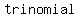 trinomial
