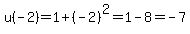 u%28-2%29=1%2B%28-2%29%5E2=1-8=-7