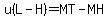 u%28L-H%29=MT-MH