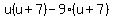 u%28u%2B7%29-9%28u%2B7%29