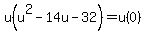 u%28u%5E2+-+14u+-+32%29+=+u%280%29