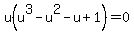 u%28u%5E3-u%5E2-u%2B1%29=0