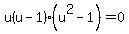 u%28u-1%29%28u%5E2-1%29=0