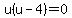 u%28u-4%29=0