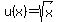 u%28x%29=sqrt%28x%29