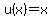 u%28x%29=x