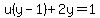 u%28y-1%29%2B2y+=+1