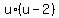 u%2A%28u-2%29