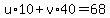 u%2A10%2Bv%2A40=68