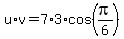 u%2Av=7%2A3%2Acos%28pi%2F6%29