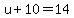 u%2B10=14