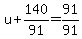 u%2B140%2F91=91%2F91