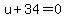 u%2B34=0