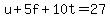 u%2B5f%2B10t=27