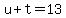 u%2Bt=13