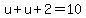 u%2Bu%2B2=10