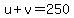 u%2Bv=250
